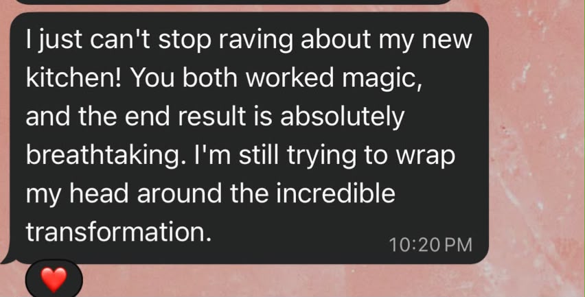 WhatsApp message: 'I just can't stop raving about my new kitchen! You both worked magic'